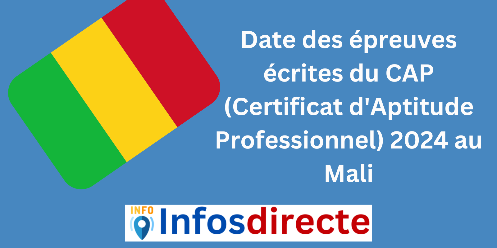 Date des épreuves écrites du CAP (Certificat d'Aptitude Professionnel) 2024 au Mali