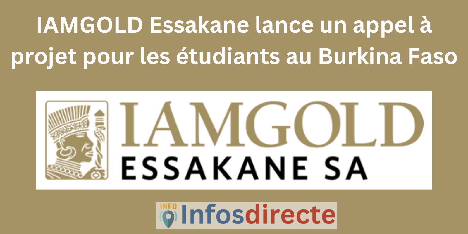 IAMGOLD Essakane lance un appel à projet pour les étudiants au Burkina Faso