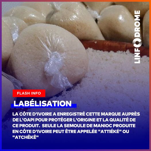 Attention aux imitations, l'attiéké authentique a son label !