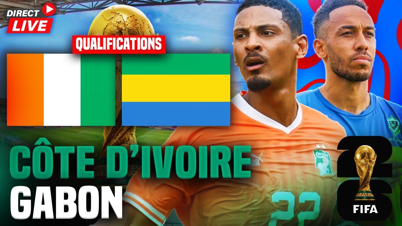 [Live] Éliminatoires Coupe du Monde 2026 : Côte d'Ivoire et Gabon s'affrontent dans un duel crucial