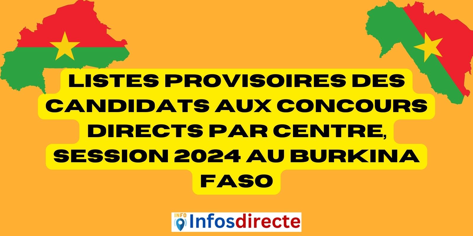 Listes provisoires des candidats aux concours directs par centre, session 2024 au Burkina Faso