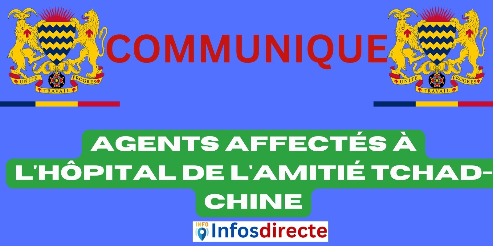 Communiqué rélatif aux agents affectés à l'Hôpital de l'Amitié Tchad-Chine du ministère de la santé publique