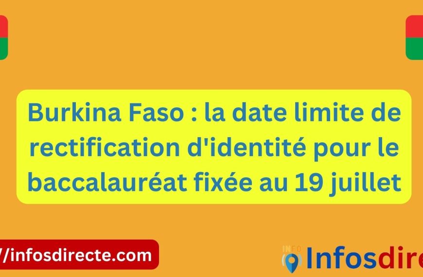 Burkina Faso : la date limite de rectification d'identité pour le baccalauréat fixée au 19 juillet