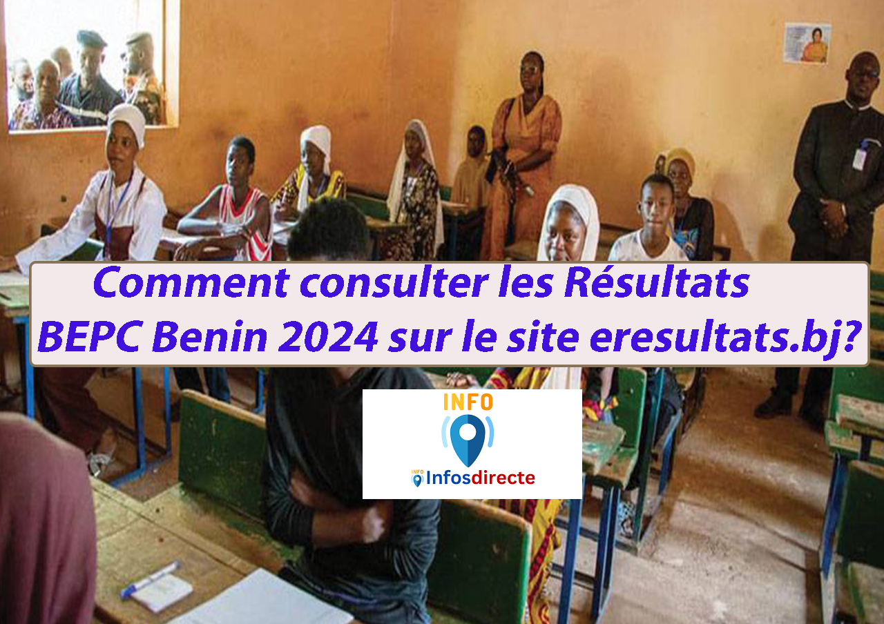 Comment consulter les résultats BEPC Benin 2024 sur le site eresultats.bj