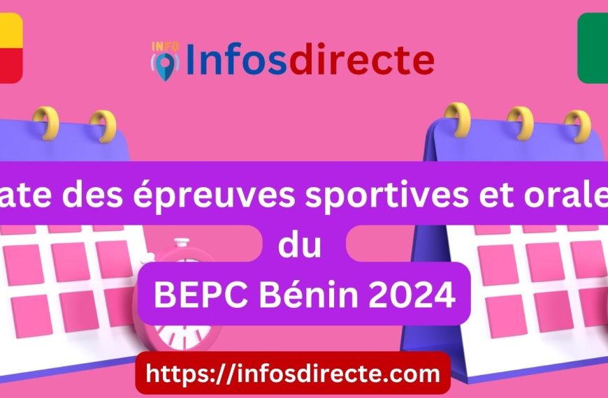 Date des épreuves sportives et orales du BEPC Bénin 2024