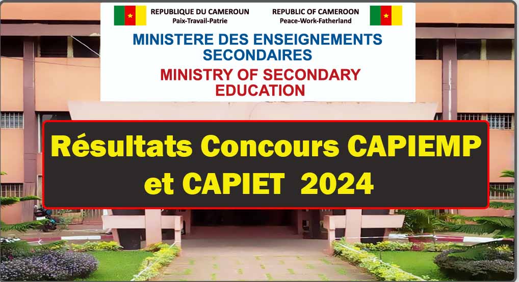 Cameroun : Résultats du concours CAPIEMP et CAPIET 2024, liste des admis ici